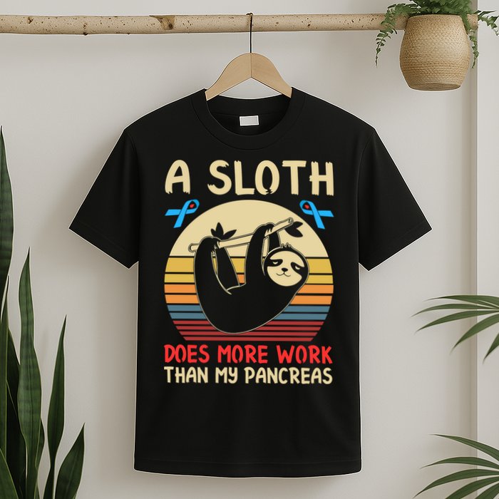 A Sloth Does More Work Than My Pancreas T-Shirt
