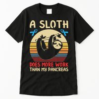 A Sloth Does More Work Than My Pancreas Tall T-Shirt