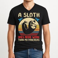 A Sloth Does More Work Than My Pancreas V-Neck T-Shirt