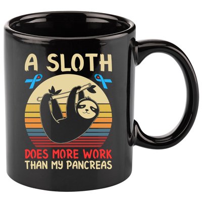 A Sloth Does More Work Than My Pancreas 11oz C Handle Ceramic Mug