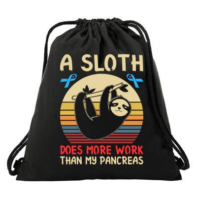 A Sloth Does More Work Than My Pancreas Drawstring Bag