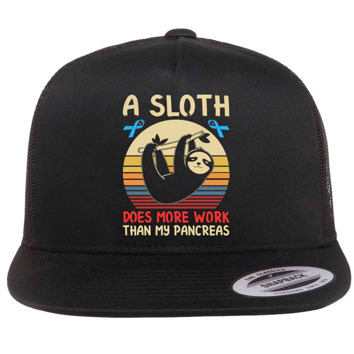 A Sloth Does More Work Than My Pancreas Flat Bill Trucker Hat