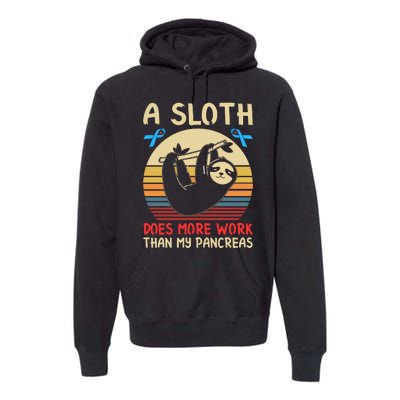 A Sloth Does More Work Than My Pancreas Premium Hoodie