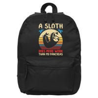 A Sloth Does More Work Than My Pancreas 16 in Basic Backpack