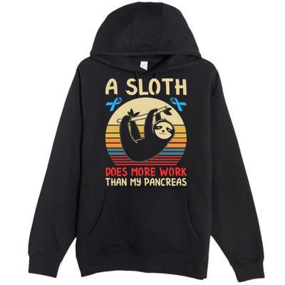 A Sloth Does More Work Than My Pancreas Premium Pullover Hoodie