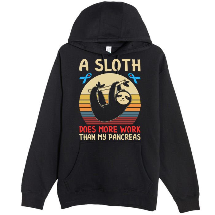 A Sloth Does More Work Than My Pancreas Premium Pullover Hoodie