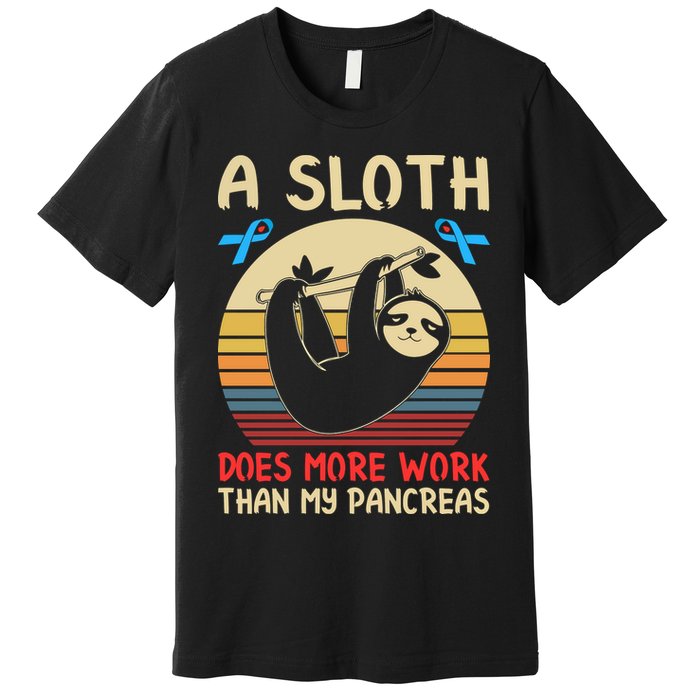 A Sloth Does More Work Than My Pancreas Premium T-Shirt