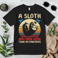 A Sloth Does More Work Than My Pancreas Premium T-Shirt