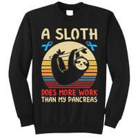 A Sloth Does More Work Than My Pancreas Tall Sweatshirt
