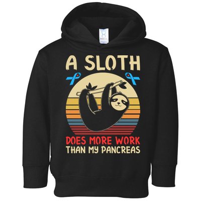 A Sloth Does More Work Than My Pancreas Toddler Hoodie