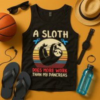A Sloth Does More Work Than My Pancreas Tank Top