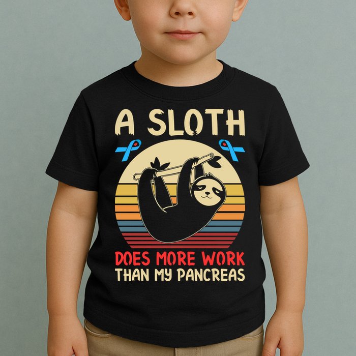 A Sloth Does More Work Than My Pancreas Toddler T-Shirt
