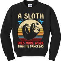 A Sloth Does More Work Than My Pancreas Kids Sweatshirt