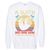 A Sloth Does More Work Than My Pancreas Garment-Dyed Sweatshirt