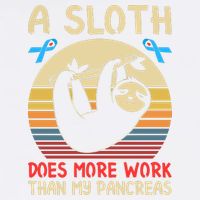 A Sloth Does More Work Than My Pancreas Garment-Dyed Sweatshirt