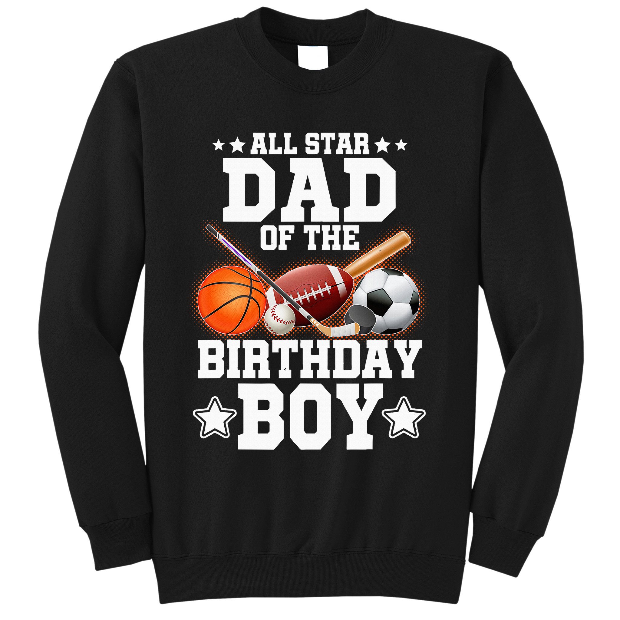 All Star Dad Of The Birthday Boy Basketball Soccer Sport Sweatshirt