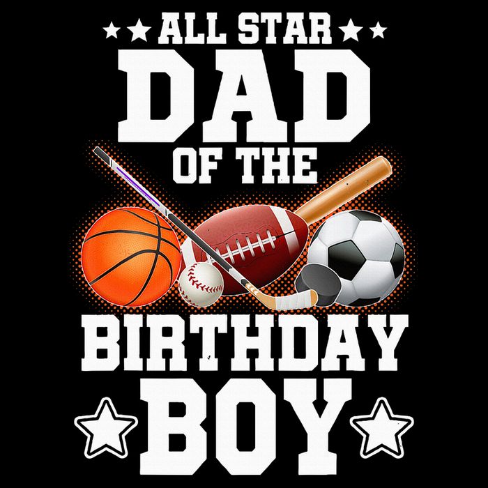 All Star Dad Of The Birthday Boy Basketball Soccer Sport Sweatshirt