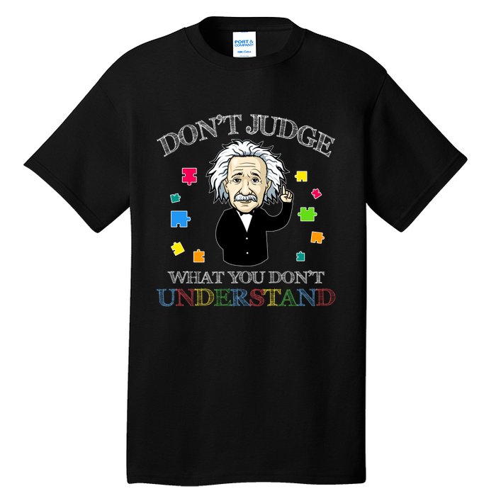 Autism Shirts Don't Judge What You Don't Understand Autism Awareness Tall T-Shirt