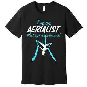 Aerial Silks Dancer Aerialist Air Yoga Acrobatics Women Gift Premium T-Shirt