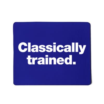 A Simple Design That Says Classically Trained Gift Mousepad