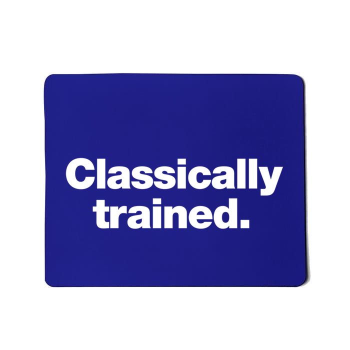 A Simple Design That Says Classically Trained Gift Mousepad