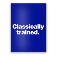 A Simple Design That Says Classically Trained Gift Poster