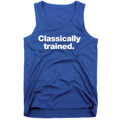 A Simple Design That Says Classically Trained Gift Tank Top