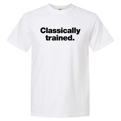 A Simple Design That Says Classically Trained Gift Garment-Dyed Heavyweight T-Shirt