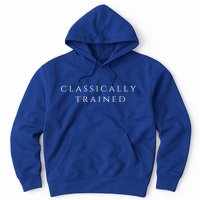 A Stylish Design That Says Classically Trained Gift Hoodie