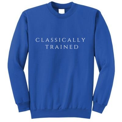 A Stylish Design That Says Classically Trained Gift Sweatshirt