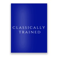 A Stylish Design That Says Classically Trained Gift Poster