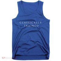 A Stylish Design That Says Classically Trained Gift Tank Top