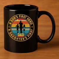 A Sons First Hero A Daughters First Love Fathers Day 11oz C Handle Ceramic Mug