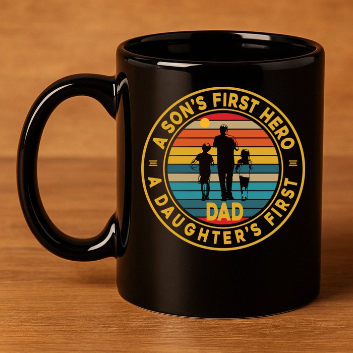 A Sons First Hero A Daughters First Love Fathers Day 11oz C Handle Ceramic Mug