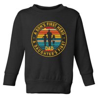 A Sons First Hero A Daughters First Love Fathers Day Toddler Sweatshirt