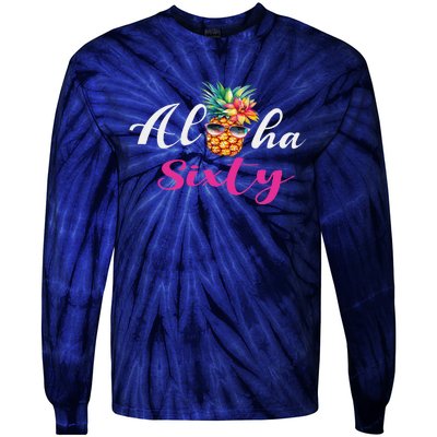 Aloha Sixty Funny Pineapple Hawaiian Beach 60th Birthday Tie-Dye Long Sleeve Shirt