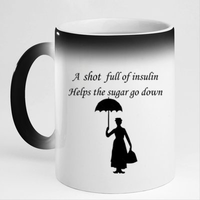 A Shot Full Of Insulin Helps The Sugar Go Down 11oz Black Color Changing Mug