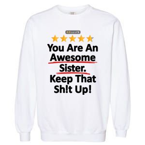 Awesome Sister Funny Gift For Sister Garment-Dyed Sweatshirt