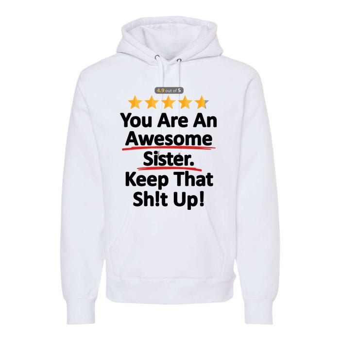 Awesome Sister Funny Gift For Sister Premium Hoodie