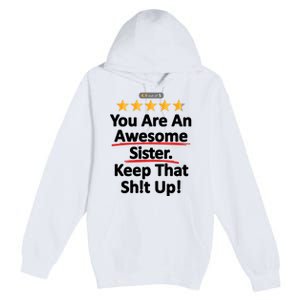 Awesome Sister Funny Gift For Sister Premium Pullover Hoodie