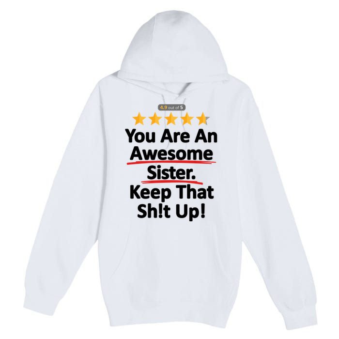 Awesome Sister Funny Gift For Sister Premium Pullover Hoodie