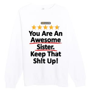 Awesome Sister Funny Gift For Sister Premium Crewneck Sweatshirt