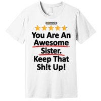 Awesome Sister Funny Gift For Sister Premium T-Shirt