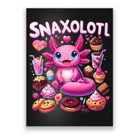 Axolotl Snaxolotl Funny Snacks Axolotls Poster
