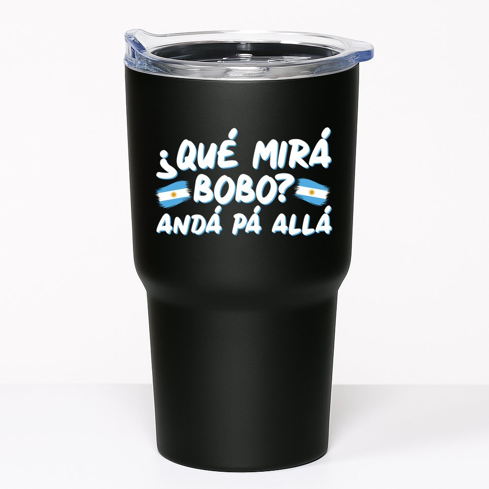 Argentina Soccer Football Que Mira Bobo Anda Pa Alla Tumbler