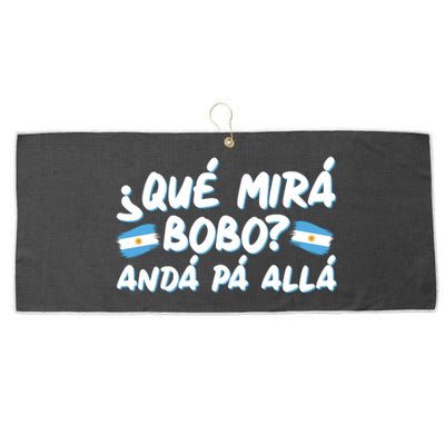 Argentina Soccer Football Que Mira Bobo Anda Pa Alla Large Microfiber Waffle Golf Towel