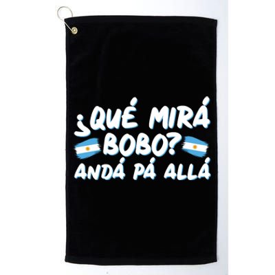 Argentina Soccer Football Que Mira Bobo Anda Pa Alla Platinum Collection Golf Towel