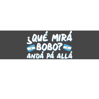 Argentina Soccer Football Que Mira Bobo Anda Pa Alla Bumper Sticker