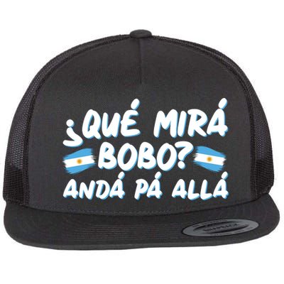 Argentina Soccer Football Que Mira Bobo Anda Pa Alla Flat Bill Trucker Hat