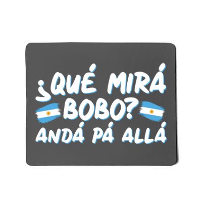 Argentina Soccer Football Que Mira Bobo Anda Pa Alla Mousepad